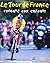 Le Tour de France raconté a...