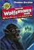 Wenn der Wolfsmann heult: 12 Ratekrimis mit Codekarte (Die Knickerbocker-Bande: Ratekrimis, #2)