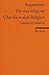 Über die wahre Religion. Zweisprachige Ausgabe. Lateinisch/Deutsch