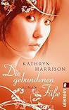 Die gebundenen Füße by Kathryn Harrison