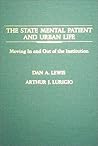 The State Mental Patient and Urban Life: Moving in and Out of the Institution