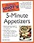 The Complete Idiot's Guide to 5-Minute Appetizers