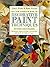 The New Complete Book of Decorative Paint Techniques by Anne Sloan