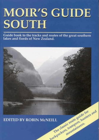 Moirs Guide: South: Tramping Routes in the Southern Alps Between Lakes Wakatipu and Ohau (Paperback)