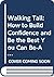 Walking Tall: How to Build Confidence and Be the Best You Can Be-A Sunscreen Book (Sunscreens)