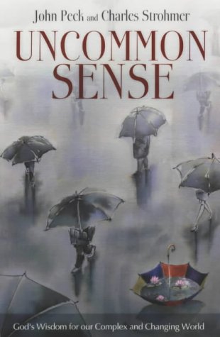 Uncommon Sense: God's Wisdom for Our Complex and Changing World (Paperback)