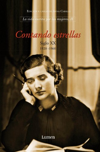 Contando estrellas.Siglo XX: La vida escrita por las mujeres II (Spanish Edition)