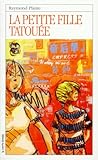 LA Petite Fille Tatouee (Roman Jeunesse, 105) (French Edition) LA Petite Fille Tatouee (Roman Jeunesse, 105) (French Edition)