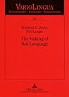 The Making of Bad Language: Lay Linguistic Stigmatisations in German--Past Und Present (Variolingua. Nonstandard - Standard - Substandard) The Making of Bad Language: Lay Linguistic Stigmatisations in German--Past Und Present (Variolingua. Nonstandard - Standard - Substandard)