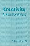 Creativity: A New Psychology