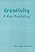 Creativity: A New Psychology