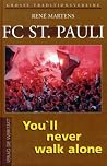 Fc St. Pauli: You'll Never Walk Alone Fc St. Pauli: You'll Never Walk Alone