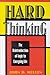 Hard Thinking: The Reintroduction of Logic to Everyday Life