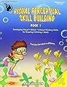 Visual Perceptual Skill Building Book 1 Workbook - Developing Visual, Motor, & Critical Thinking Skills for Reading, Writing, & Math (Grades PreK-1)