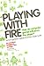 Playing With Fire: How Do Computer Games Influence the Player? (International Clearinghouse on Children, Youth & Media)