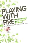 Playing With Fire: How Do Computer Games Influence the Player? (International Clearinghouse on Children, Youth & Media)