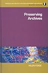 Preserving Archives (Principles and Practice in Records Management and Archives)