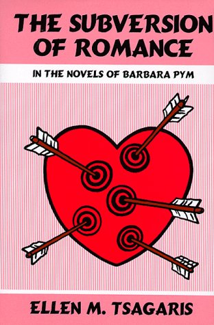 The Subversion of Romance in the Novels of Barbara Pym (Hardcover)