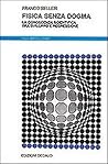 Fisica senza dogma: La conoscenza scientifica tra sviluppo e regressione (Serie "Problemi della scienza") (Italian Edition)