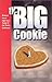 The Big Cookie: A Novel Abo...