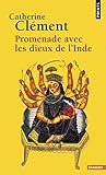 Promenade avec les dieux de l'Inde by Catherine Clément