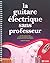 LA GUITARE ELECTRIQUE SANS PROFESSEUR