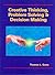 Creative Thinking, Problem Solving and Decision Making