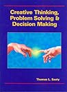 Creative Thinking, Problem Solving and Decision Making Creative Thinking, Problem Solving and Decision Making