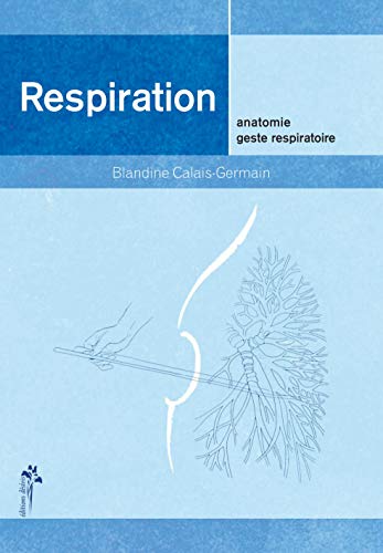 Respiration: Anatomie, Geste Respiratoire (French Edition)