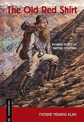 The Old Red Shirt: Pioneer Poets of British Columbia (Transmontanus, 12)