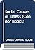 Social Causes of Illness by Richard Totman