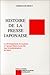 Histoire de la presse japonaise: Le développement de la presse à l'époque Meiji et son rôle dans la modernisation du Japon (Bibliothèque japonaise) (French Edition)