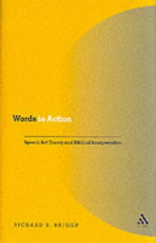 Words in Action: Speech Act Theory and Biblical Interpretation (Hardcover)