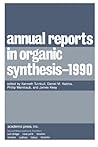 Annual Reports in Organic Synthesis - 1990: Annual Reports in Organic Synthesis Annual Reports in Organic Synthesis - 1990: Annual Reports in Organic Synthesis
