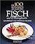Die 100 besten Rezepte aus aller Welt, Fisch und Meeresfrüchte