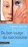 Du bon usage du narcissisme (BAY.ESS.DOC.DIV) Du bon usage du narcissisme (BAY.ESS.DOC.DIV)