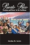 Puerto Rico: Freedom and Power in the Caribbean
