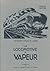 La Locomotive a Vapeur: English Edition