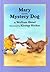 Mary and the Mystery Dog