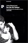 Les lois de l'amour: Les politiques de la sexualité en France de 1950 à nos jours (Documents Payot) (French Edition) Les lois de l'amour: Les politiques de la sexualité en France de 1950 à nos jours (Documents Payot) (French Edition)