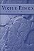 Virtue Ethics: A Critical Reader