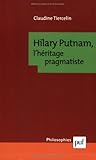 Hilary putnam - l'heritage pragmatiste by Claudine tiercelin claudine