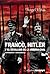 Franco, Hitler y el estallido de la Guerra Civil: Antecedentes y consecuencias (Spanish Edition)