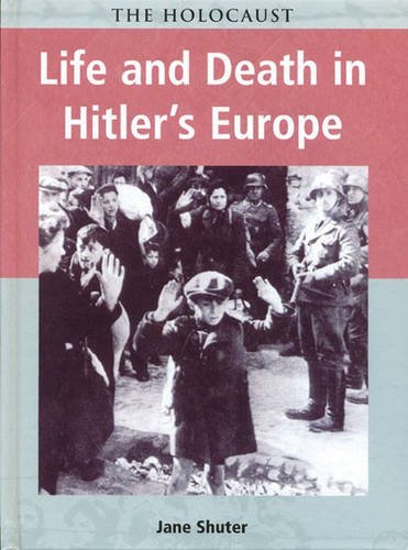 Life and Death in Hitler's Europe (The Holocaust)