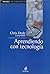 Aprendiendo con tecnologia / Learning With Technology by Chris Dede