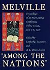 Melville Among the Nations: Proceedings of an International Conference, Volos, Greece, July 2-6, 1997 Melville Among the Nations: Proceedings of an International Conference, Volos, Greece, July 2-6, 1997