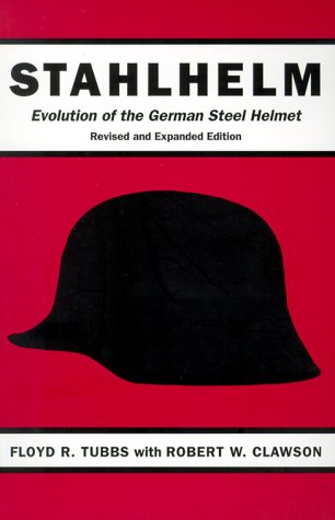 Stahlhelm: Evolution of the German Steel Helmet, Revised and Expanded (Paperback)