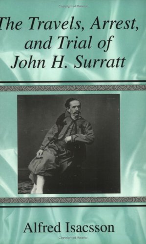 Travels, Arrest and Trial of John H. Surratt (Paperback)