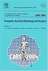 Cars 2004 - Computer Assisted Radiology and Surgery Cars 2004 - Computer Assisted Radiology and Surgery