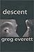 Descent